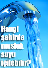 Hangi �ehirde musluk suyu i�ilebilir?