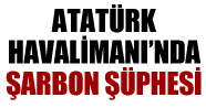 Havalimanında şarbon şüphesi