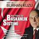 Burhan Kuzu Ba�kanl�k Sistemini yazd�