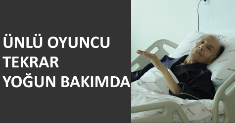 �nl� oyuncu tekrar yo�un bak�mda