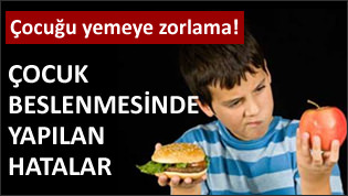 �ocuk beslenmesinde yap�lan hatalar