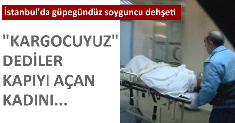 Kargocu k�l���nda soyguncu deh�eti