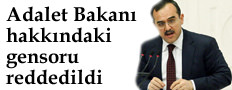 Adalet Bakan� hakk�ndaki gensoru reddedildi