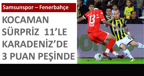 SamsunSpor- Fenerbahce Macı