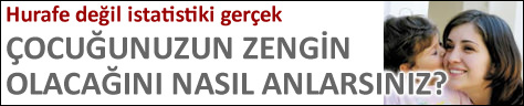 �OCU�UNUZUN ZENG�N OLACA�INI NASIL ANLARSINIZ?