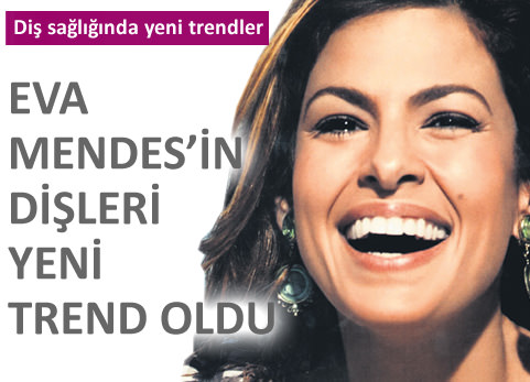 Eva Mendes'in di�leri yeni trend oldu