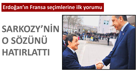 Erdo�andan Fransa se�imlerine ilk yorum