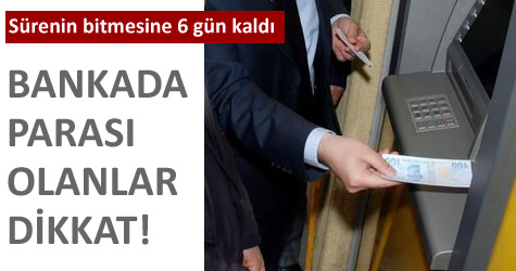 Bankada paras� olanlar dikkat!