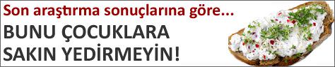 BUNU �OCUKLARA SAKIN YED�RMEY�N!