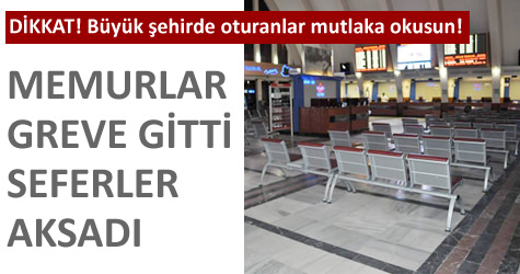 Memurlar grevde