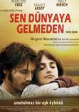 Sen D�nyaya Gelmeden