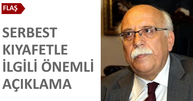 Serbest k�yafetle ilgili �nemli a��klama