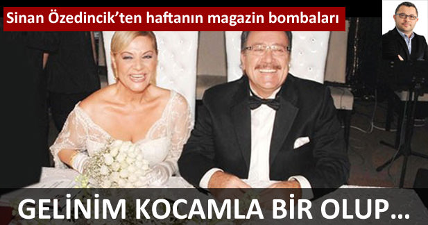 Sinan Özedincik’ten haftanın magazin bombaları