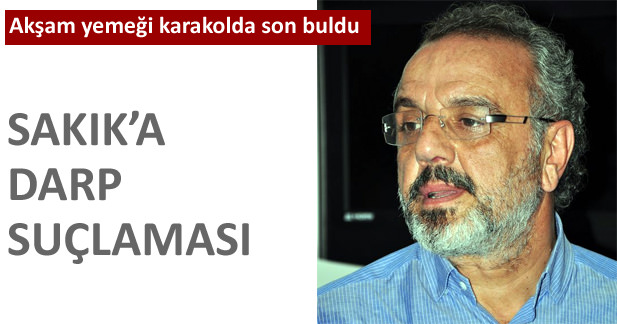 Sakık'a darp suçlaması