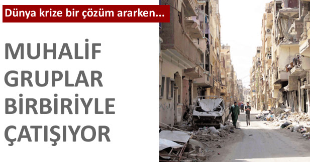 Muhalifler çatışıyor