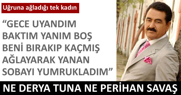 Uğruna ağladığı tek kadın