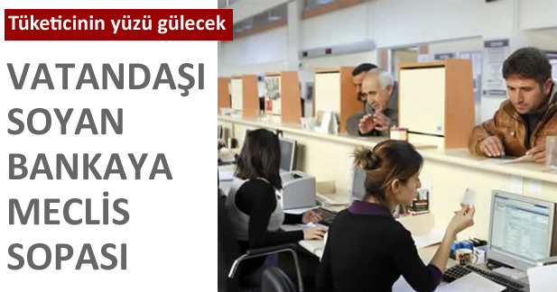 Banka zulmü bitiyor
