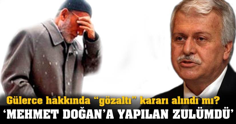Gülerce: Mehmet Doğan'a yapılan zulümdü