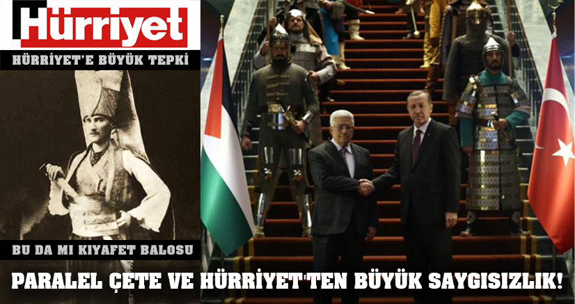 Paralel çete ve Hürriyet'ten ecdada büyük saygısızlık