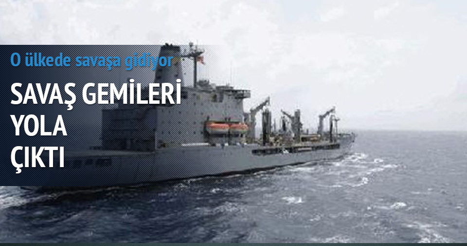 SAVAŞ GEMİLERİ YOLA ÇIKTI