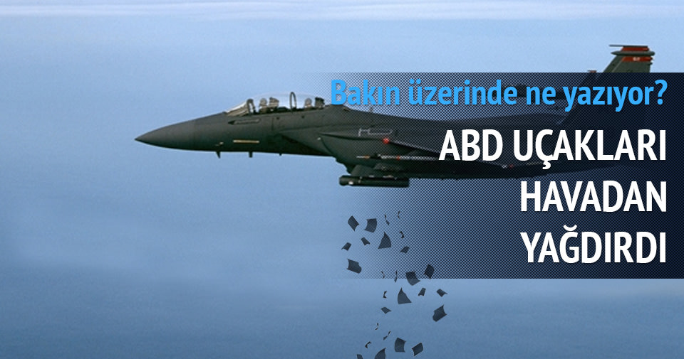 ABD UÇAKLARI SURİYE'YE HAVADAN BROŞÜR ATTI