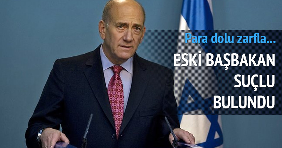 İSRAİL ESKİ BAŞBAKANI YOLSUZLUKTAN SUÇLU BULUNDU