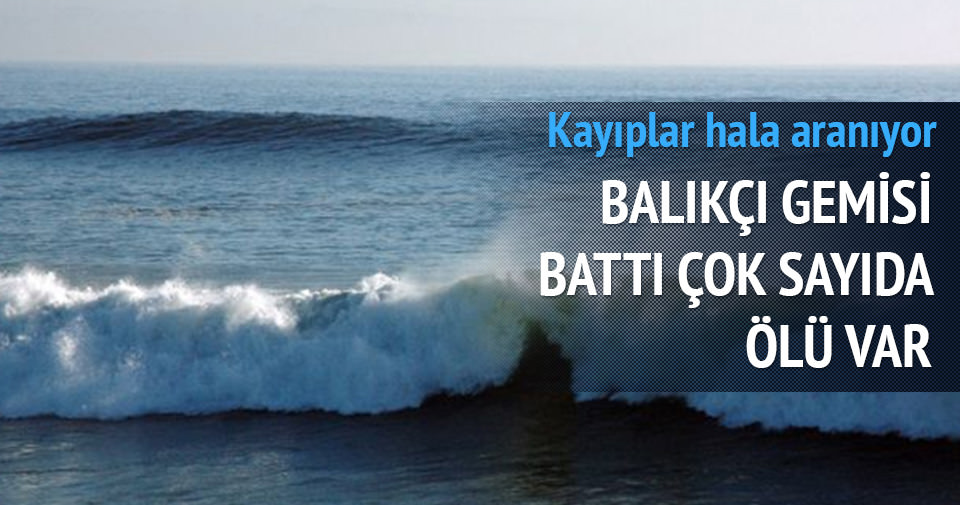 BALIKÇI GEMİSİ BATTI 53 ÖLÜ