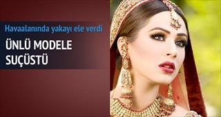Ünlü model para kaçırırken yakalandı