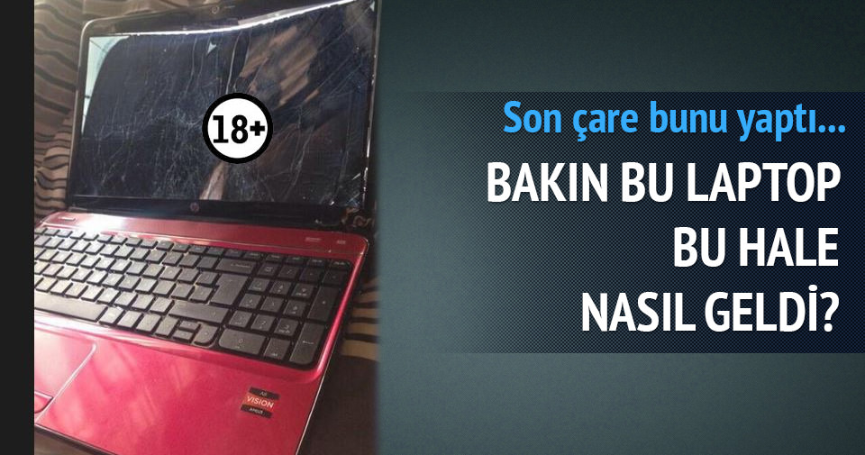 + 18'LİK GÖRÜNTÜLER İZLERKEN ANNESİ GELEN GENÇ BİLGİSAYARINI KIRDI