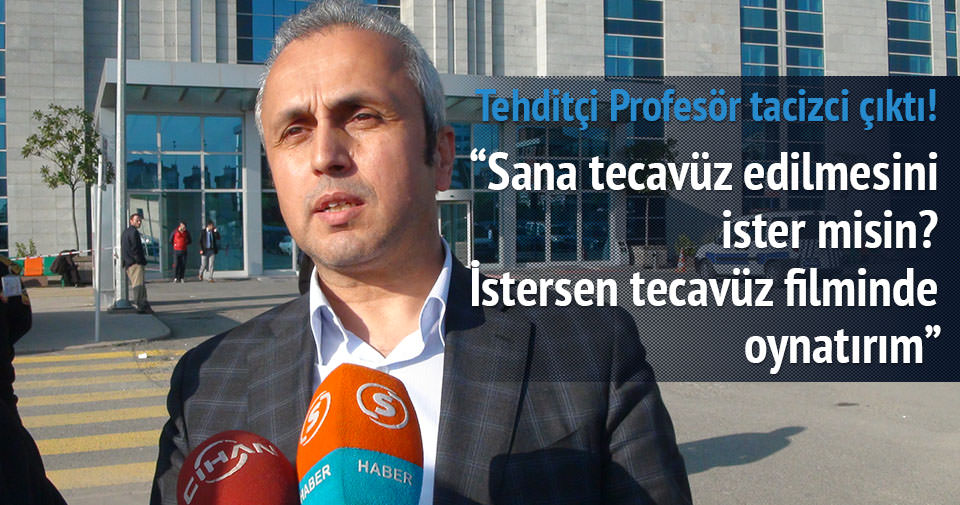 Tehditçi hoca, tacizden atılmış