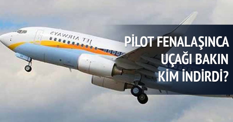 PİLOT FENALAŞINCA UÇAĞI YOLCU İNDİRDİ