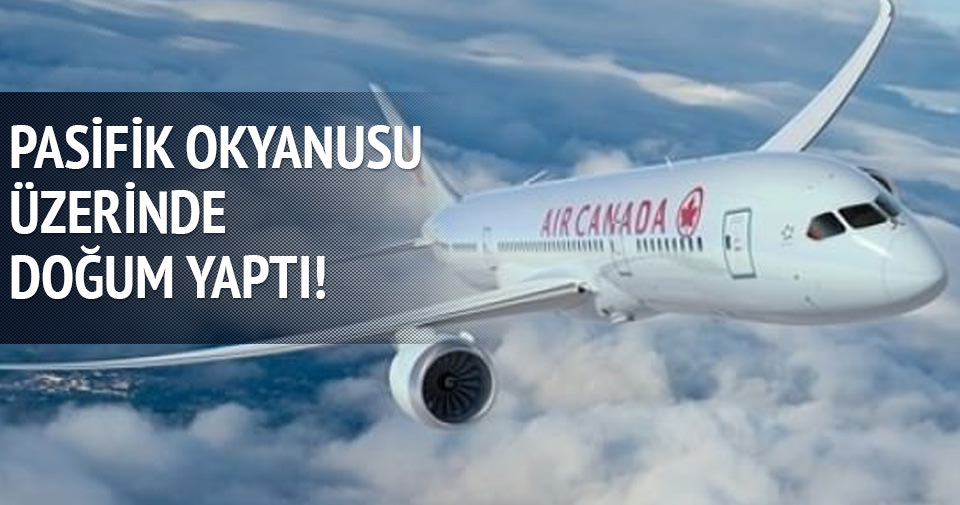 PASİFİK OKYANUSUNUN ÜZERİNDE DOĞUM YAPTI