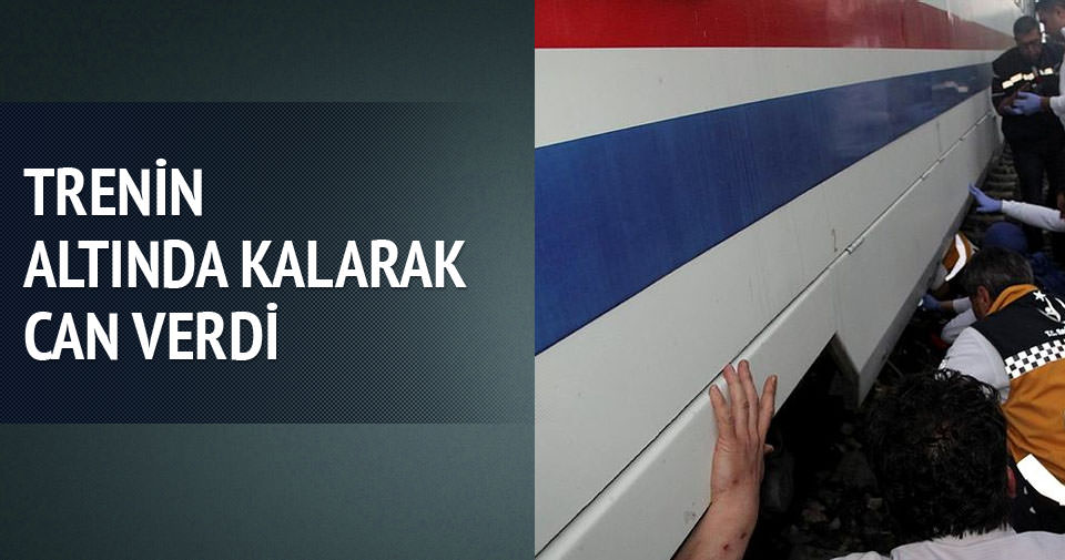 TRENİN ALTINDA KALARAK CAN VERDİ