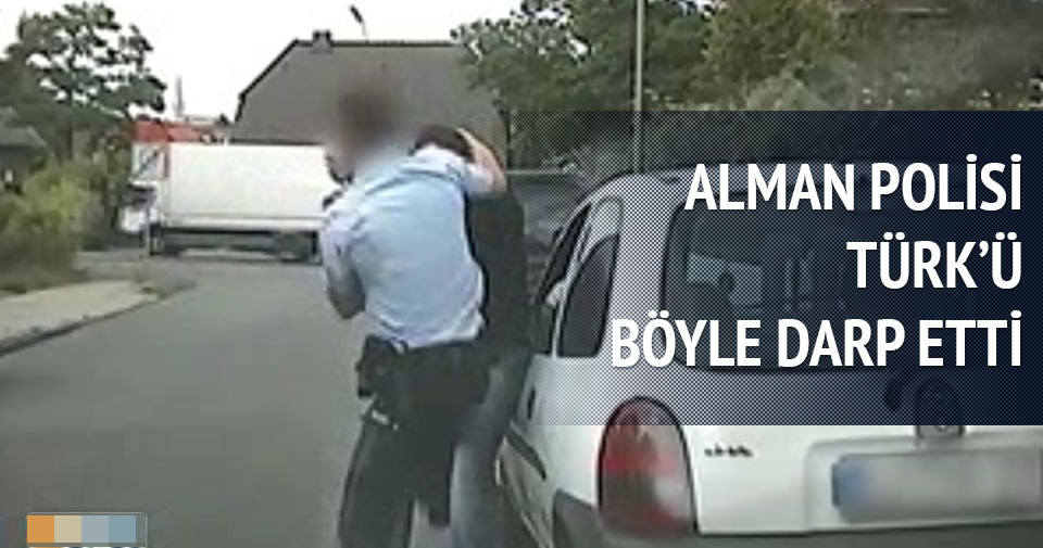 ALMAN POLİSİ BİR TÜRK'Ü BÖYLE DARP ETTİ