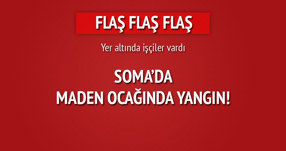 SOMA'DA YANGIN