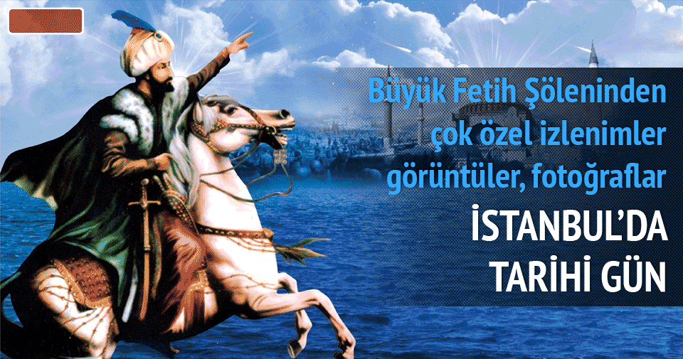 İstanbul'da dev fetih kutlaması