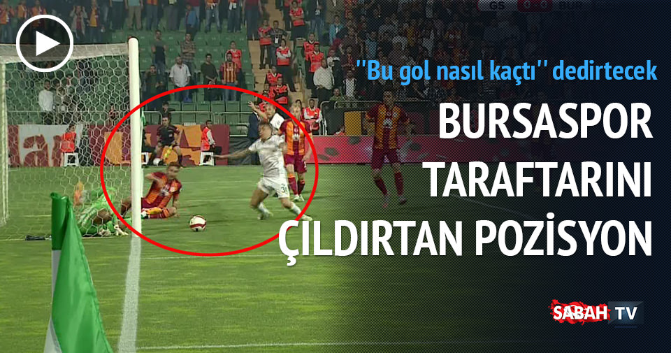 Bursaspor taraftarını çıldırtan pozisyon