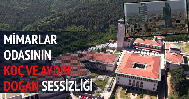 Mimarlar odası Koç'u, Aydın Doğan'ı görmüyor
