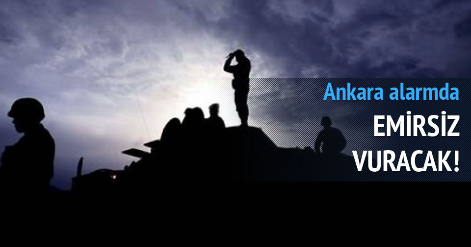 Kırmızı çizgi ihlal edilirse emir beklenmeyecek