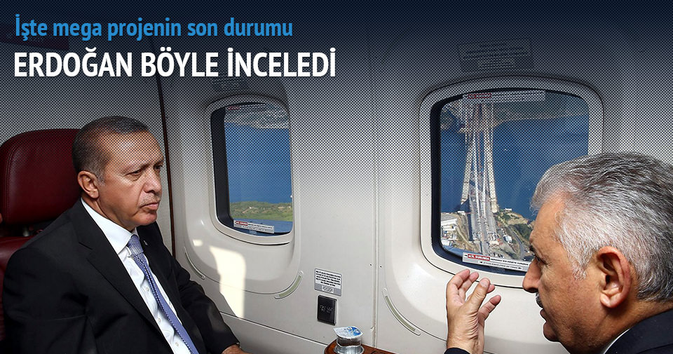 Erdoğan mega projeleri inceledi