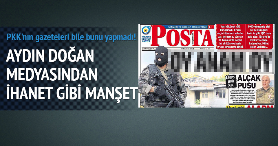 Doğan medyasından ihanet gibi manşet