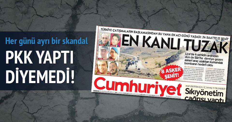 Cumhuriyet PKK yaptı diyemedi!