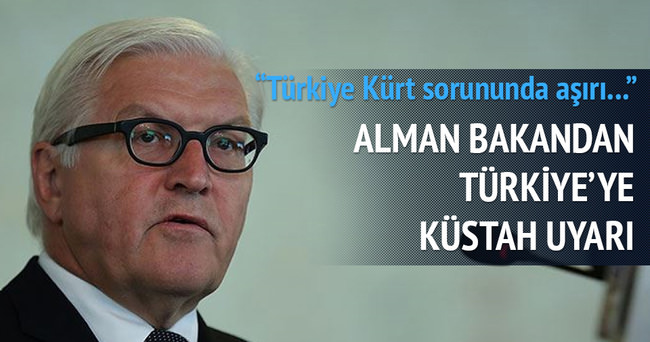 ALMAN BAKANDAN TÜRKİYE'YE KÜSTAH UYARI