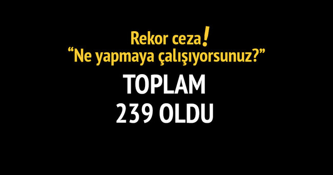 A Haber'e toplam 239 ceza