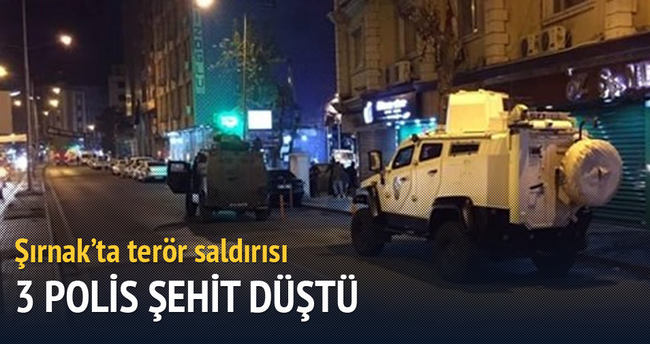 Şırnak'ta terör saldırısı: 3 polis şehit düştü