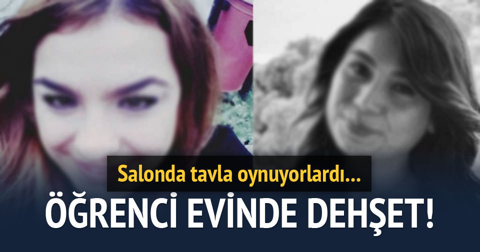 Üniversiteli kızlara evde bıçaklı saldırı