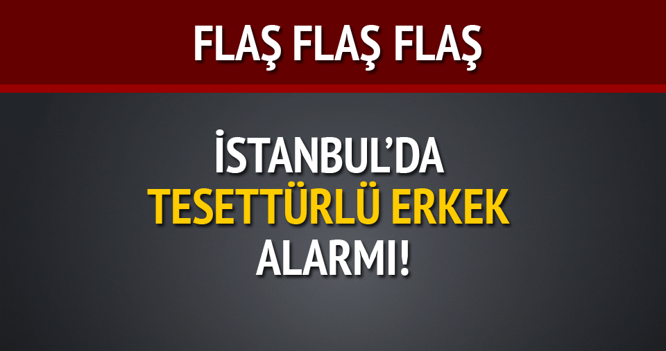 İstanbul'da tesettürlü erkek alarmı verildi!