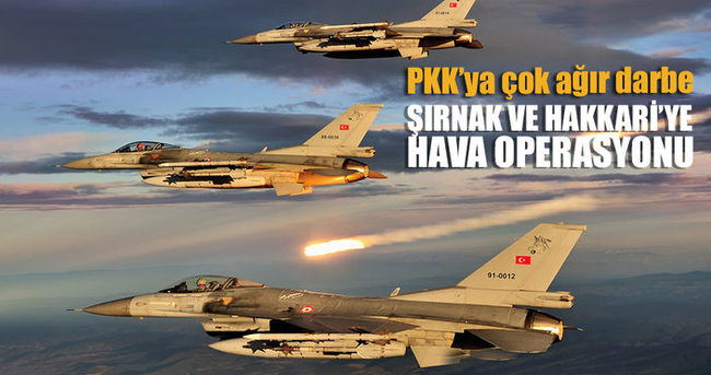 Dağlıca ve Uludere'de PKK'ya hava harekatı