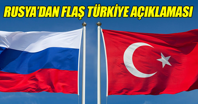Rusya'dan flaş Türkiye açıklaması!