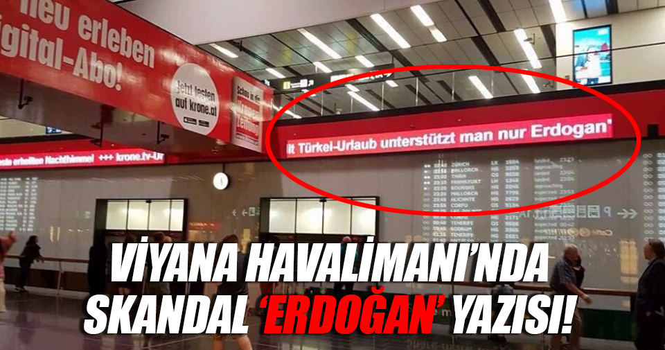 Viyana Havalimanı'nda skandal yazı!